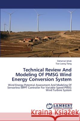 Technical Review And Modeling Of PMSG Wind Energy Conversion System Ishak, Dahaman 9783659230479 LAP Lambert Academic Publishing - książka