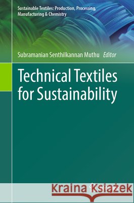 Technical Textiles for Sustainability Subramanian Senthilkannan Muthu 9783032299734 Springer - książka