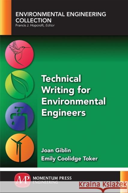 Technical Writing for Environmental Engineers Joan Giblin Emily Coolidg 9781946646187 Momentum Press - książka