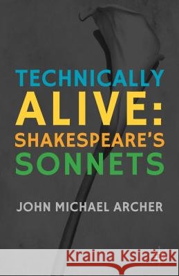 Technically Alive: Shakespeare's Sonnets Archer, J. 9781137287175 Palgrave MacMillan - książka
