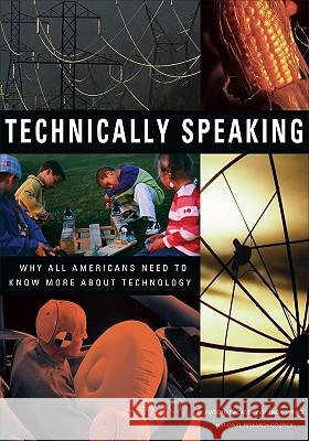 Technically Speaking: Why All Americans Need to Know More about Technology Greg Pearson National Academy of Engineering          A. Thomas Young 9780309082624 National Academy Press - książka