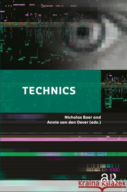Technics: Media in the Digital Age Nicholas Baer Annie Oever 9781041187059 Routledge - książka