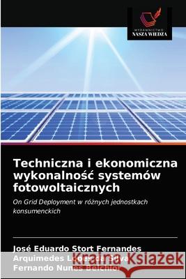 Techniczna i ekonomiczna wykonalnośc systemów fotowoltaicznych Fernandes, José Eduardo Stort 9786203347678 Wydawnictwo Nasza Wiedza - książka