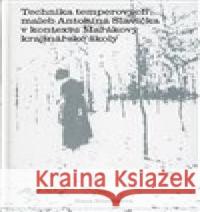 Technika temperových maleb Antonína Slavíčka v kontextu Mařákovy krajinářské školy Hana Bilavčíková 9788088366041 Akademie výtvarných umění - książka