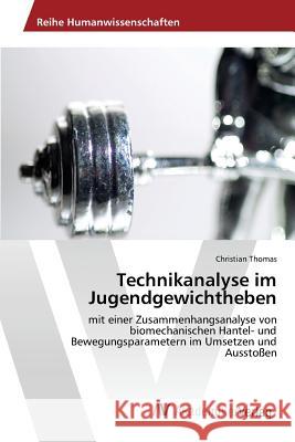 Technikanalyse im Jugendgewichtheben Thomas Christian 9783639643091 AV Akademikerverlag - książka