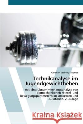 Technikanalyse im Jugendgewichtheben Szebényi-Thomas, Christian 9786136352374 AV Akademikerverlag - książka