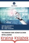 TECHNIKEN DER KÜNSTLICHEN INTELLIGENZ N., VIJAYALAKSHMI, S., DR. PREETHI, ASOKAN, DR. ANJU 9786204612430 Verlag Unser Wissen