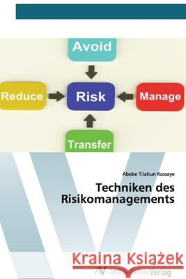 Techniken des Risikomanagements Abebe Tilahun Kassaye 9786200669681 AV Akademikerverlag - książka