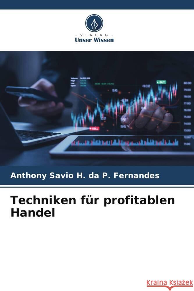 Techniken für profitablen Handel da P. Fernandes, Anthony Savio H. 9786203634617 Verlag Unser Wissen - książka