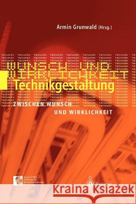 Technikgestaltung Zwischen Wunsch Und Wirklichkeit Grunwald, Armin 9783540006589 Springer - książka