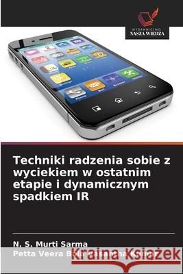 Techniki radzenia sobie z wyciekiem w ostatnim etapie i dynamicznym spadkiem IR S. Murti Sarma, N., Vasantha Kumar, Petta Veera Bala 9786209330452 Wydawnictwo Nasza Wiedza - książka