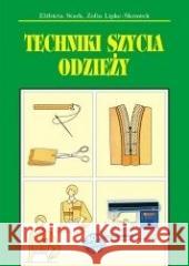 Techniki szycia odzieży w.2020 Elżbieta Stark, Zofia Lipke-Skrawek 9788374432351 SOP - książka