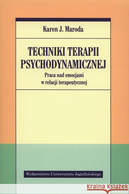 Techniki terapii psychodynamicznej Maroda Karen J. 9788323337119 Wydawnictwo Uniwersytetu Jagiellońskiego - książka