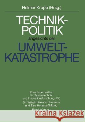 Technikpolitik Angesichts Der Umweltkatastrophe Helmar Krupp 9783790804935 Physica-Verlag - książka