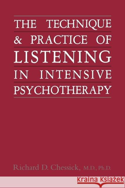 Technique and Practice of Listening in Intensive Psychotherapy Richard D. Chessick 9780876683002 Jason Aronson - książka