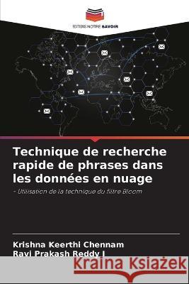 Technique de recherche rapide de phrases dans les donn?es en nuage Krishna Keerthi Chennam Ravi Prakash Reddy I 9786205649107 Editions Notre Savoir - książka