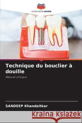 Technique du bouclier ? douille Sandeep Khandaitkar 9786209357664 Editions Notre Savoir - książka