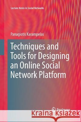 Techniques and Tools for Designing an Online Social Network Platform Panagiotis Karampelas 9783709119464 Springer - książka