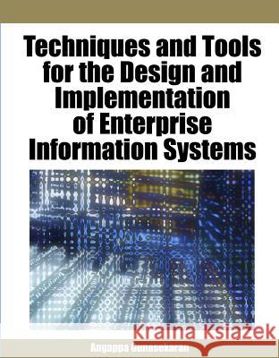 Techniques and Tools for the Design and Implementation of Enterprise Information Systems Angappa Gunasekaran 9781599048260 Idea Group Reference - książka