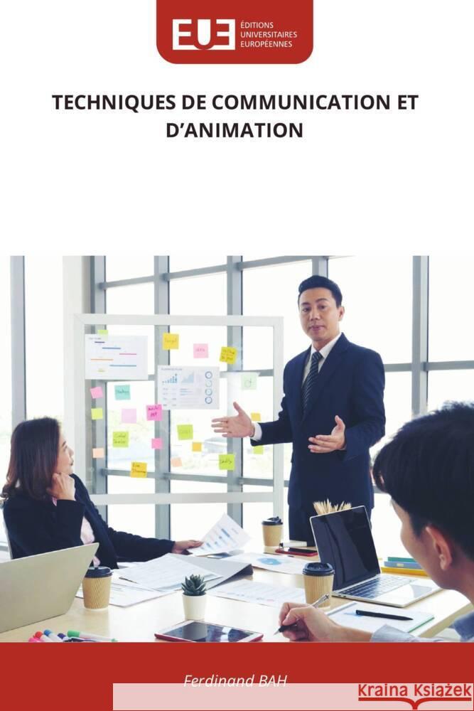 TECHNIQUES DE COMMUNICATION ET D'ANIMATION BAH, Ferdinand 9786209144257 Éditions universitaires européennes - książka