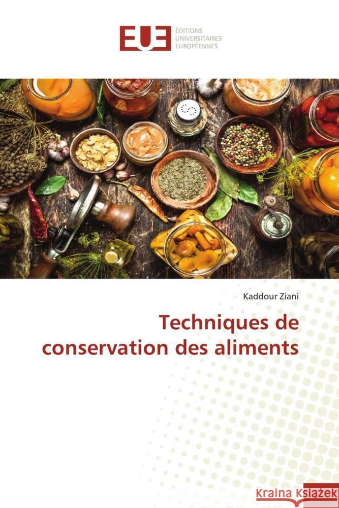 Techniques de conservation des aliments Kaddour Ziani 9786203450187 Editions Universitaires Europeennes - książka