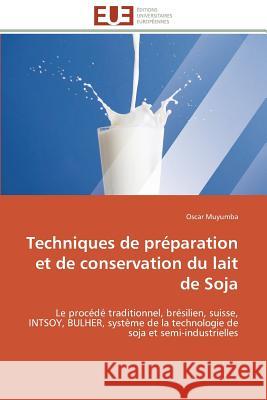 Techniques de Préparation Et de Conservation Du Lait de Soja Muyumba-O 9783841782908 Editions Universitaires Europeennes - książka