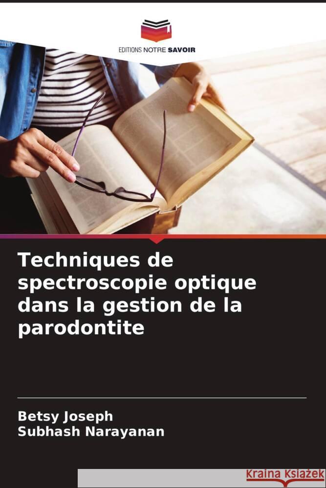 Techniques de spectroscopie optique dans la gestion de la parodontite Betsy Joseph Subhash Narayanan 9786208098773 Editions Notre Savoir - książka