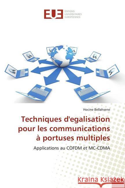 Techniques d'egalisation pour les communications à portuses multiples : Applications au COFDM et MC-CDMA Bellahsene, Hocine 9786138410249 Éditions universitaires européennes - książka