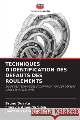 Techniques d'Identification Des Defauts Des Roulements Bruno Duarte Elias d Jhonatan Pere 9786207743896 Editions Notre Savoir - książka