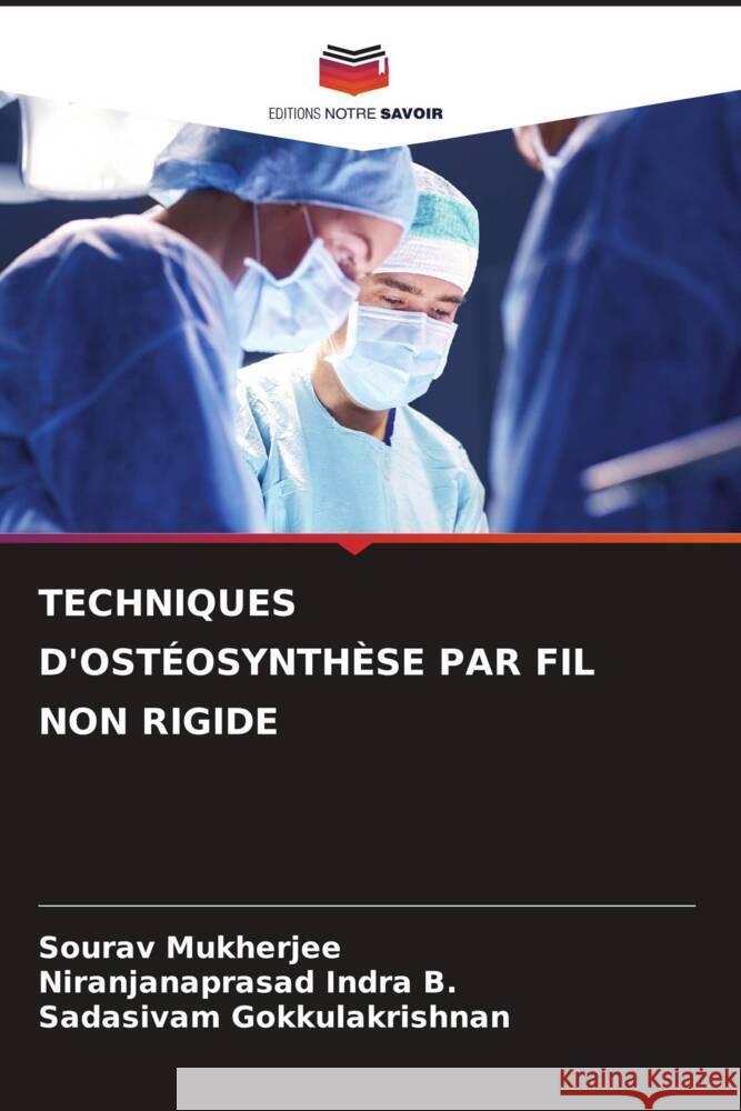 Techniques d'Ost?osynth?se Par Fil Non Rigide Sourav Mukherjee Niranjanaprasad Indr Sadasivam Gokkulakrishnan 9786206902003 Editions Notre Savoir - książka