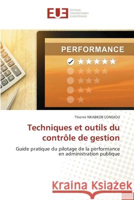 Techniques et outils du contrôle de gestion Thio'mi Nkabkob Londjou 9786202543743 Editions Universitaires Europeennes - książka