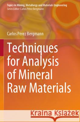 Techniques for Analysis of Mineral Raw Materials Carlos Pérez Bergmann 9783031589874 Springer Nature Switzerland - książka