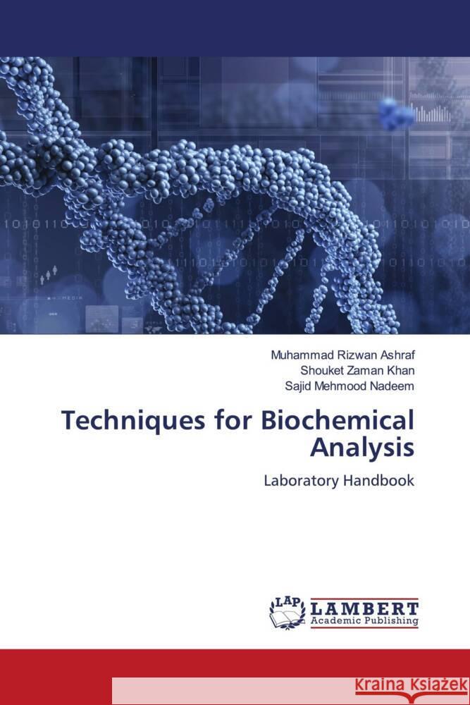 Techniques for Biochemical Analysis Ashraf, Muhammad Rizwan, Khan, Shouket Zaman, Nadeem, Sajid Mehmood 9786208418786 LAP Lambert Academic Publishing - książka