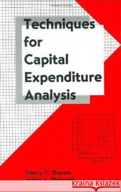 Techniques for Capital Expenditure Analysis Henry C. Thorne Brian Ed. Thorne H. C. Thorne 9780824790844 CRC - książka
