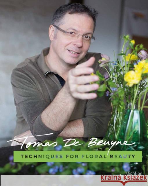 Techniques for Floral Beauty Tomas De Bruyne Cohim                                    Lauro Bautista 9789058565983 Stichting Kunstboek BVBA - książka