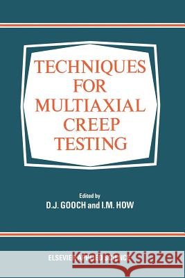Techniques for Multiaxial Creep Testing D. J. Gooch 9789401080279 Springer - książka