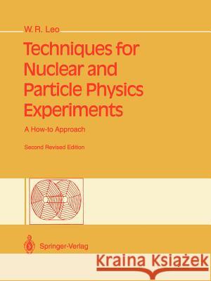 Techniques for Nuclear and Particle Physics Experiments: A How-To Approach Leo, William R. 9783540572800 Springer - książka