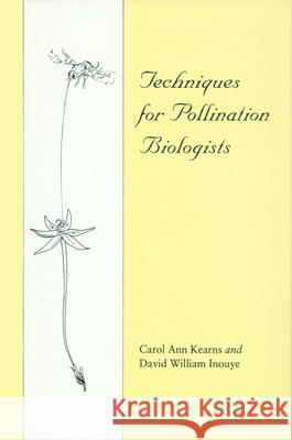 Techniques for Pollination Biologists Carol Ann Kearns David W. Inouye 9780870812811 University Press of Colorado - książka