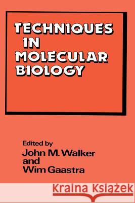Techniques in Molecular Biology J. M. Walker W. Gaastra 9780709927556 Croom Helm, - książka