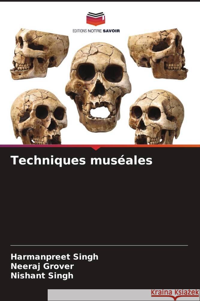 Techniques muséales Singh, Harmanpreet, Grover, Neeraj, Singh, Nishant 9786208321208 Editions Notre Savoir - książka