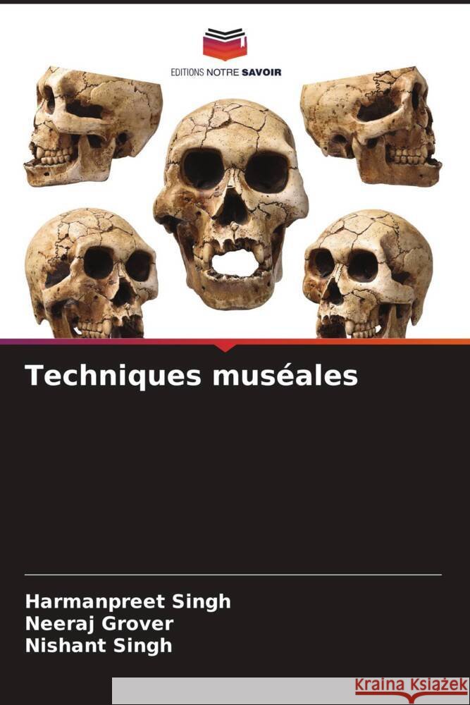 Techniques muséales Singh, Harmanpreet, Grover, Neeraj, Singh, Nishant 9786208321208 Editions Notre Savoir - książka