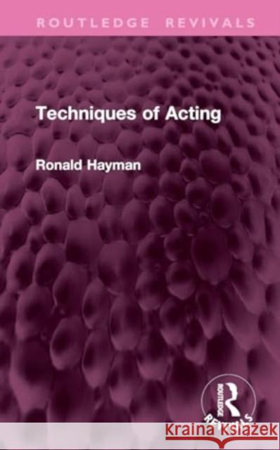 Techniques of Acting Ronald Hayman 9781032889771 Routledge - książka