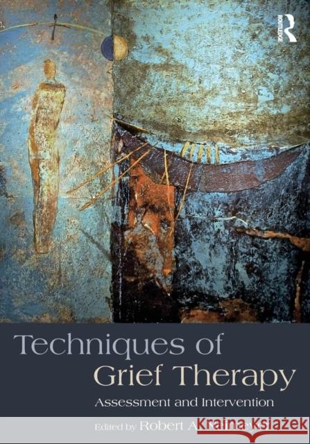 Techniques of Grief Therapy: Assessment and Intervention Robert A. Neimeyer Robert A. Neimeyer 9781138905931 Routledge - książka