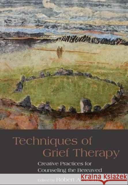 Techniques of Grief Therapy: Creative Practices for Counseling the Bereaved  9781138127296 Taylor and Francis - książka