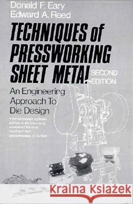 Techniques of Pressworking Sheet Metal: Engineering Approach to Die Design Donald F. Eary, Edward A. Reed 9780139006968 Pearson Education Limited - książka