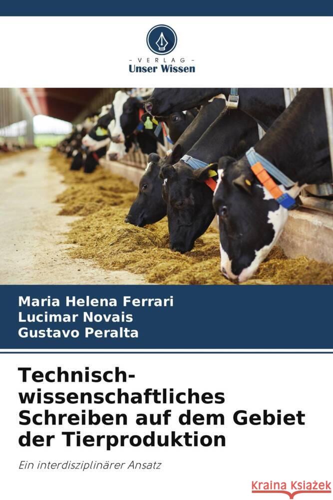 Technisch-wissenschaftliches Schreiben auf dem Gebiet der Tierproduktion Maria Helena Ferrari Lucimar Novais Gustavo Peralta 9786207321759 Verlag Unser Wissen - książka