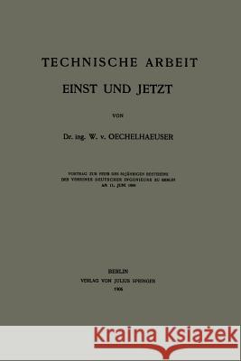 Technische Arbeit Einst Und Jetzt W. V W. V. Oechelhaeuser 9783642983467 Springer - książka