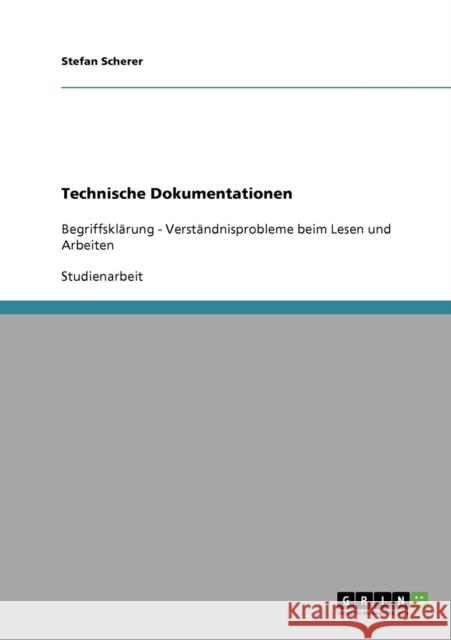 Technische Dokumentationen: Begriffsklärung - Verständnisprobleme beim Lesen und Arbeiten Scherer, Stefan 9783638673969 Grin Verlag - książka