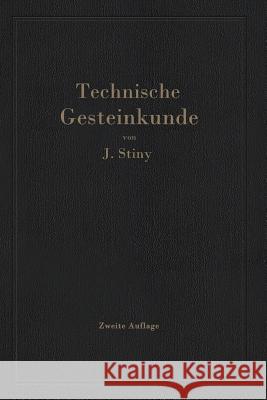 Technische Gesteinkunde: Für Bauingenieure, Kulturtechniker, Land- Und Forstwirte, Sowie Für Steinbruchbesitzer Und Steinbruchtechniker Stiny, Josef 9783709120361 Springer - książka