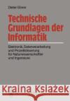 Technische Grundlagen Der Informatik: Elektronik, Datenverarbeitung Und Prozeßsteuerung Für Naturwissenschaftler Und Ingenieure Ebner, Dieter 9783540187011 Springer